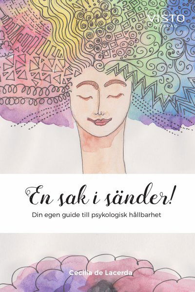 Cover for Cecilia de Lacerda · En sak i sänder! : din egen guide till psykologisk hållbarhet (Buch) (2019)