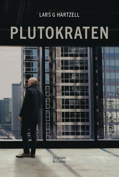 Plutokraten - Lars Hartzell - Books - Ekström & Garay - 9789189907485 - September 4, 2024