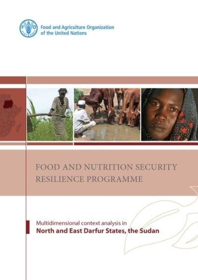 Cover for Food and Agriculture Organization · Food and Nutrition Security Resilience Programme: multidimensional context analysis in North and East Darfur States, the Sudan (Taschenbuch) (2023)