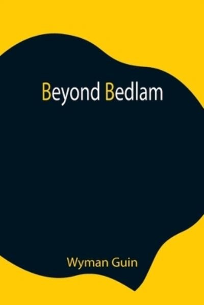 Cover for Wyman Guin · Beyond Bedlam (Paperback Book) (2021)