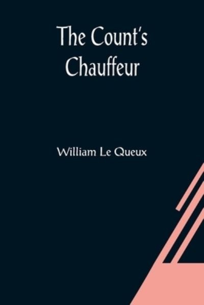 Cover for William Le Queux · The Count's Chauffeur (Paperback Book) (2021)