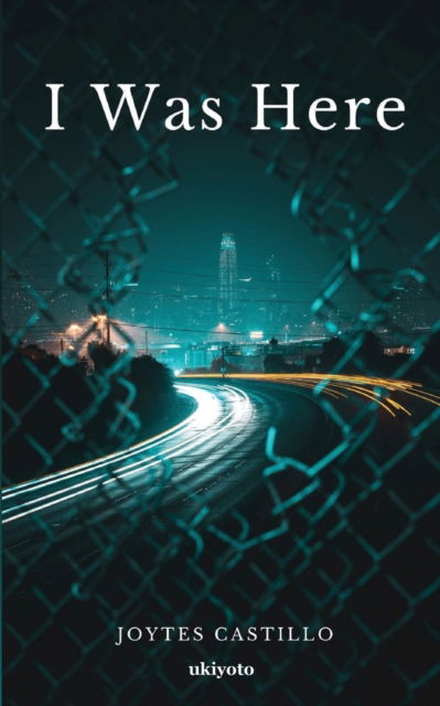 Cover for Joytes Castillo · I Was Here (Paperback Book) (2022)