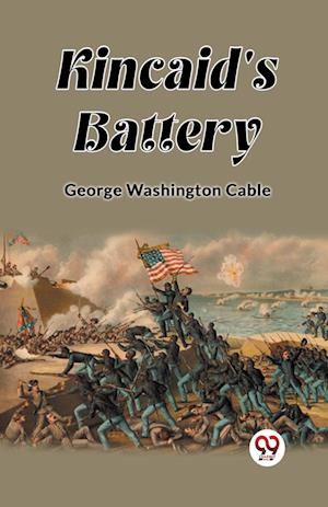 Cover for George Washington Cable · Kincaid'S Battery (Edition2023) (Paperback Bog) (2024)