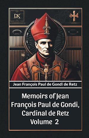 Cover for Jean Francois Paul De Gondi De Retz · Memoirs of Jean Francois Paul de Gondi, Cardinal de Retz Volume 2 (Edition2024) (Paperback Book) (2024)