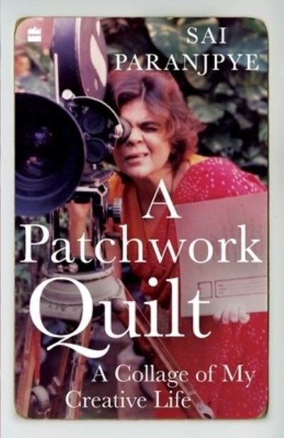 Cover for Sai Paranjpye · A Patchwork Quilt:: A Collage of My Creative Life (Taschenbuch) (2020)