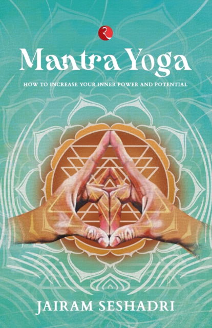 Cover for Jairam Seshadri · Mantra Yoga: How to Increase Your Inner Power and Potential (Paperback Book) (2021)