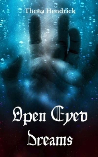 Cover for Thena Hendrick · Open Eyed Dreams (Paperback Book) (2023)