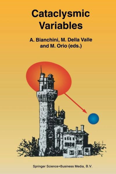 A Bianchini · Cataclysmic Variables: Proceedings of the Conference held in Abano Terme, Italy, 20-24 June 1994 - Astrophysics and Space Science Library (Paperback Book) [Softcover reprint of the original 1st ed. 1995 edition] (2012)