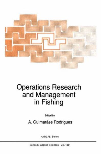 Cover for A Guimaraes Rodrigues · Operations Research and Management in Fishing: Proceedings of the NATO Advanced Study Institute on Operations Research and Management in Fishing Povoa de Varzim, Portugal March 25-April 7, 1990 - Nato Science Series E: (Paperback Book) [Softcover reprint of the original 1st ed. 1990 edition] (2012)