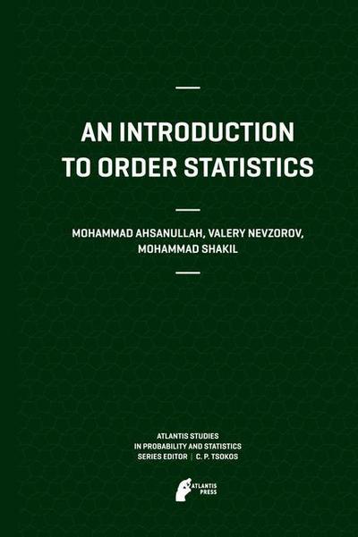 Cover for Mohammad Ahsanullah · An Introduction to Order Statistics - Atlantis Studies in Probability and Statistics (Taschenbuch) [2013 edition] (2015)