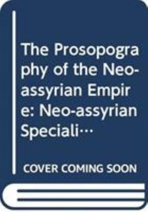 Cover for Heather Baker · The Prosopography of the Neo-Assyrian Empire, Volume 4, Part I: Neo-Assyrian Specialists: Crafts, Offices, and Other Professional Designations - Prosopography of the Neo-Assyrian Empire (Taschenbuch) (2017)