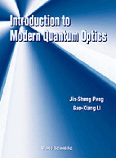 Cover for Li, Gao-xiang (Huazhong Normal Univ, China) · Introduction To Modern Quantum Optics (Innbunden bok) (1998)