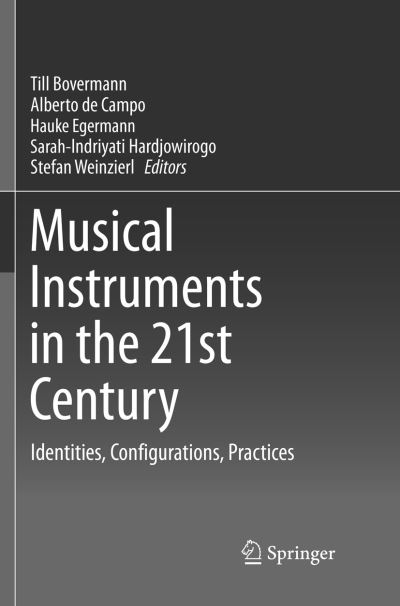 Cover for Musical Instruments in the 21st Century: Identities, Configurations, Practices (Paperback Book) [Softcover reprint of the original 1st ed. 2017 edition] (2018)