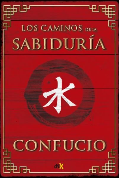Cover for Confucio · Los Caminos de la Sabiduria (Pocketbok) (2018)