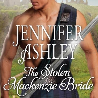 Cover for Jennifer Ashley · The Stolen MacKenzie Bride Lib/E (CD) (2015)