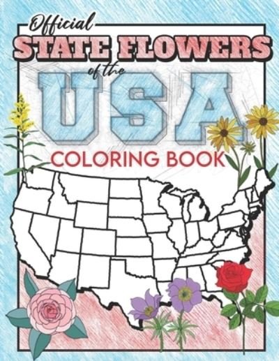 Cover for Fun Committee · Official State Flowers of the USA Coloring Book: United States Coloring Book including Flowers and State Facts For All Ages (Taschenbuch) (2022)