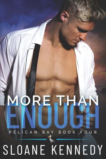 Cover for Sloane Kennedy · More Than Enough (Pelican Bay, Book 4) - Pelican Bay (Taschenbuch) (2022)