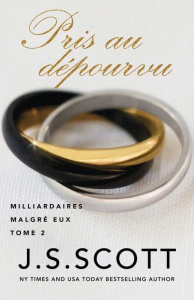 Cover for J S Scott · Pris au depourvu - Milliardaires Malgre Eux (Taschenbuch) (2022)