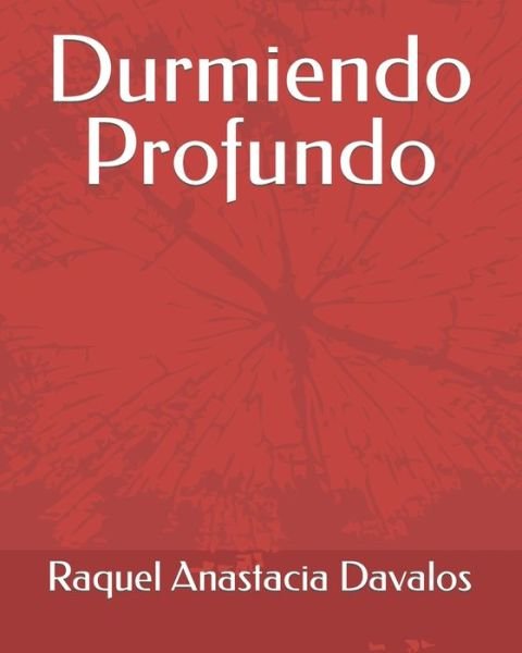 Cover for Raquel Anastacia Davalos · Durmiendo Profundo (Paperback Book) (2021)