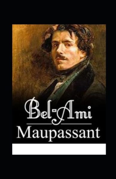 Cover for Guy De Maupassant · Bel Ami (Kommentiert) (Taschenbuch) (2021)