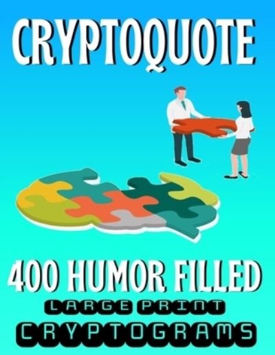 Cover for Hj Lee Press · Cryptoquote 400 Humor Filled Large Print Cryptograms (Paperback Bog) (2020)