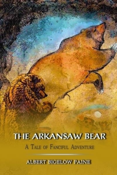 Cover for Albert Bigelow Paine · The Arkansaw Bear (Paperback Book) (2020)