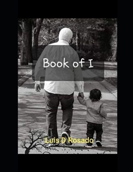 Cover for Luis D Rosado · Book of I (Paperback Book) (2020)