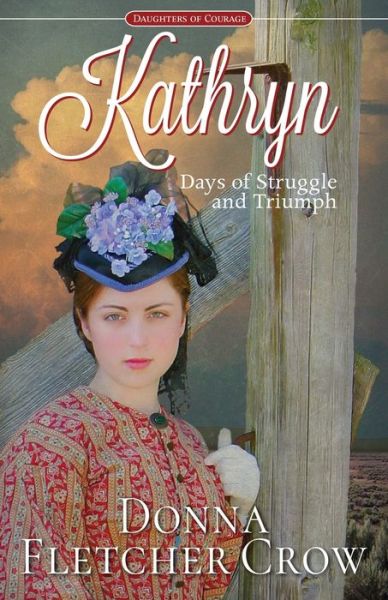 Cover for Donna Fletcher Crow · Kathryn: Days of Struggle and Triumph - Daughters of Courage (Paperback Book) (1992)