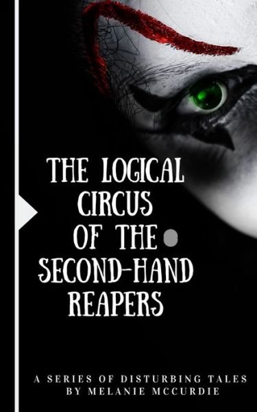 Cover for Melanie McCurdie · The Logical Circus of the Second-Hand Reapers (Paperback Book) (2020)