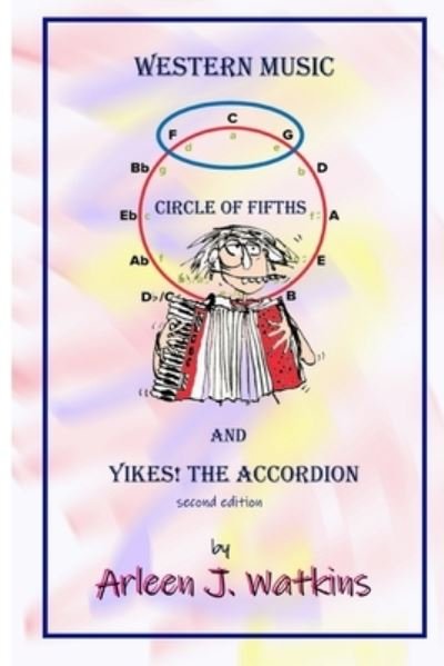 Cover for Arleen J Watkins · Western Music, Circle of Fifths and Yikes! the Accordion (Pocketbok) (2020)