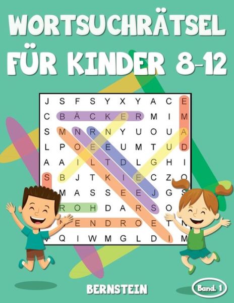 Wortsuchratsel fur Kinder 8-12 - Bernstein - Livros - Independently Published - 9798646662485 - 17 de maio de 2020