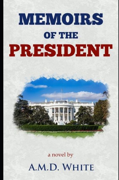 Cover for A M D White · Memoirs of the President (Paperback Book) (2020)