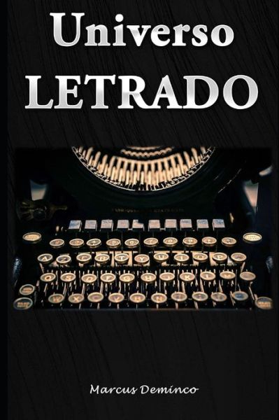 Universo Letrado - Marcus Deminco - Livres - Independently Published - 9798676601485 - 18 août 2020