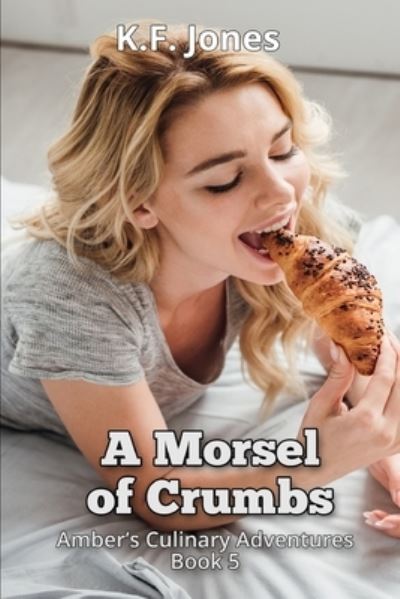 Cover for K F Jones · A Morsel of Crumbs (Paperback Book) (2020)