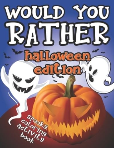 Cover for J Hall Press · Would You Rather Halloween Edition (Paperback Book) (2020)