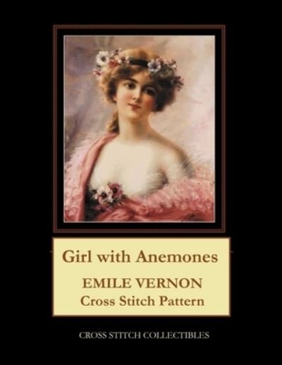 Girl with Anemones: Emile Vernon Cross Stitch Pattern - Kathleen George - Books - Independently Published - 9798701114485 - January 27, 2021