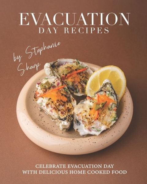Cover for Stephanie Sharp · Evacuation Day Recipes (Paperback Bog) (2021)
