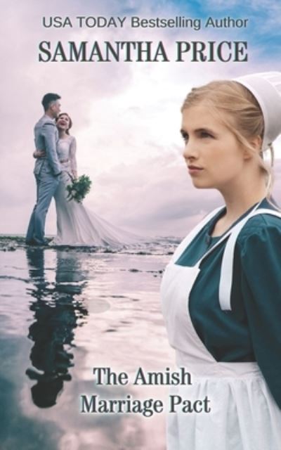 Cover for Samantha Price · The Amish Marriage Pact: Amish Romance - Amish Misfits (Paperback Book) (2021)