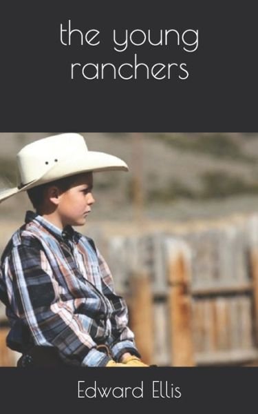 Cover for Edward Sylvester Ellis · The young ranchers (Paperback Bog) (2021)