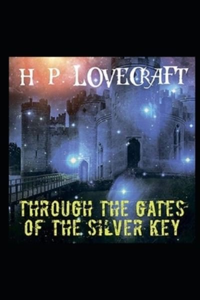 Cover for Howard Phillips Lovecraft · Through the Gates of the Silver Key illustrated (Pocketbok) (2021)