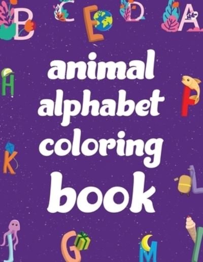 Animal Alphabet Coloring Book: Alphabet Color Book - Joynal Press - Books - Independently Published - 9798760975485 - November 6, 2021