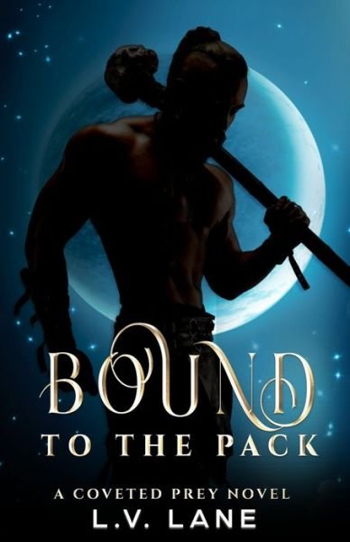 Cover for L V Lane · Bound to the Pack: A Dark Protectors Fantasy Romance - Coveted Prey (Paperback Bog) (2022)