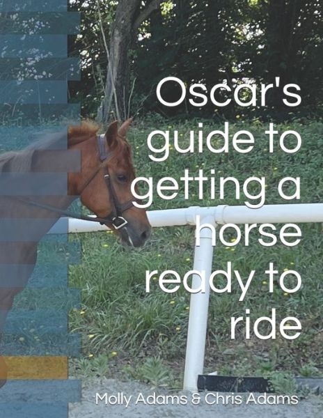 Cover for Chris Adams · Oscar's guide to getting a horse ready to ride (Paperback Book) (2022)