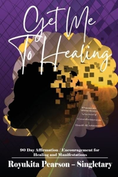 Cover for Royukita Pearson Singletary · Get Me To Healing (Paperback Book) (2022)