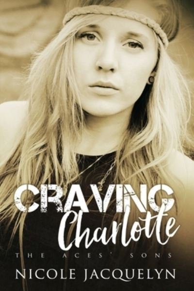 Cover for Nicole Jacquelyn · Craving Charlotte: The Aces' Sons - The Aces' Sons (Pocketbok) (2022)