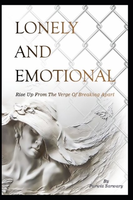Cover for Parwiz Sarwary · Lonely and Emotional: Rise up from the verge of breaking apart (Paperback Book) (2022)
