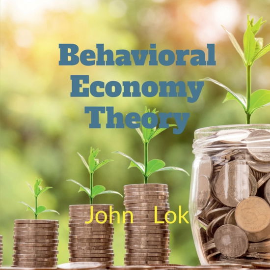 Cover for John Lok · Behavioral Economy Theory Research (Paperback Book) (2022)