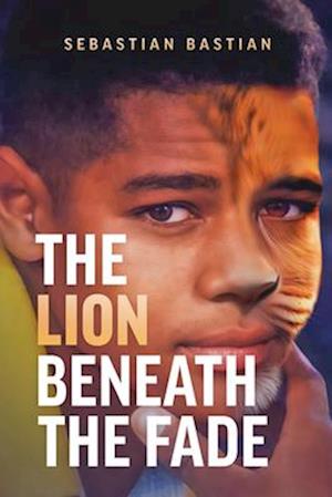 Cover for Sebastian Bastian · The Lion Beneath the Fade (Pocketbok) (2025)