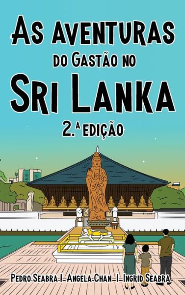 Cover for Pedro Seabra · As Aventuras do Gastao no Sri Lanka 2.a Edicao (Hardcover Book) (2023)