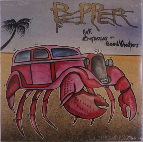 Cover for Pepper · Pink Crustaceans And Good Vibrations (LP) (2021)